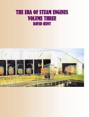 Book cover for The Era of Steam Engines Volume Three