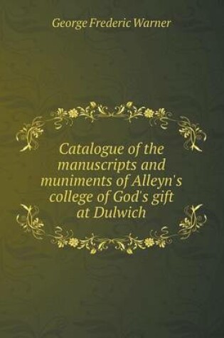 Cover of Catalogue of the manuscripts and muniments of Alleyn's college of God's gift at Dulwich