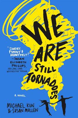 We Are Still Tornadoes by Michael Kun, Susan Mullen