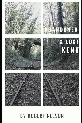 Book cover for Abandoned - Lost Kent