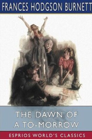 Cover of The Dawn of a To-morrow (Esprios Classics)
