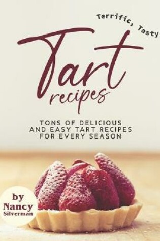 Cover of Terrific, Tasty Tart Recipes