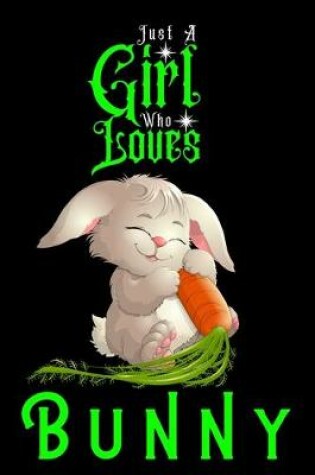 Cover of Just A Girl Who Loves Bunny