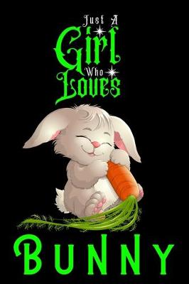 Book cover for Just A Girl Who Loves Bunny