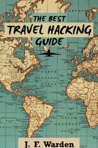 Cover of The Best Travel Hacking Guide