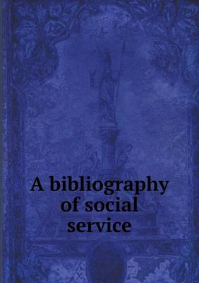 Book cover for A bibliography of social service