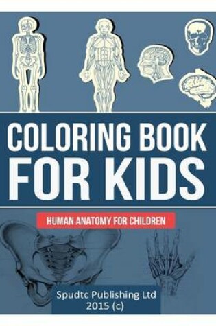 Cover of Coloring Book for Kids: Human Anatomy for Children