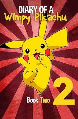 Cover of Diary of a Wimpy Pikachu Book 2