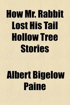 Book cover for How Mr. Rabbit Lost His Tail Hollow Tree Stories