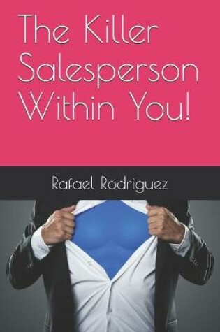 Cover of The Killer Salesperson Within You!