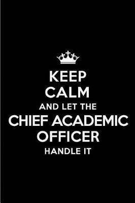 Book cover for Keep Calm and Let the Chief Academic Officer Handle It