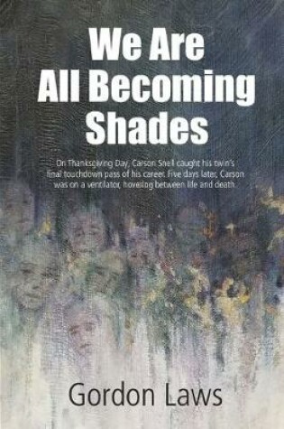 Cover of We Are All Becoming Shades