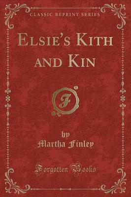 Book cover for Elsie's Kith and Kin (Classic Reprint)