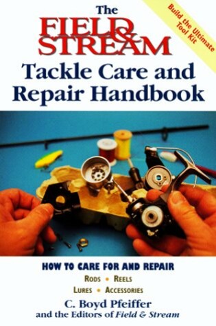 Cover of "Field and Stream" Tackle Care and Repair Handbook