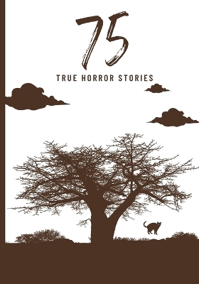 Cover of 75 True Horror Stories