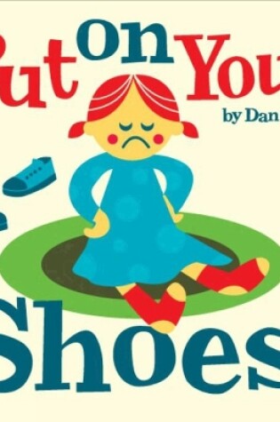 Cover of Put on Your Shoes!