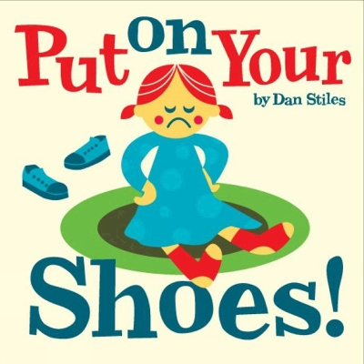 Cover of Put on Your Shoes!