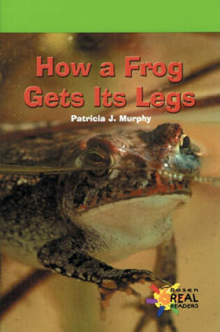 Cover of How a Frog Gets Its Legs