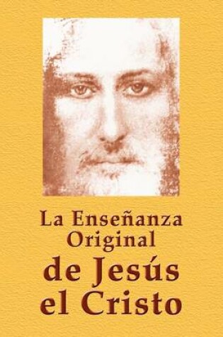 Cover of La Ensenanza Original De Jesus El Cristo