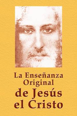 Book cover for La Ensenanza Original De Jesus El Cristo