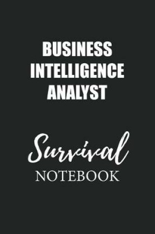 Cover of Business Intelligence Analyst Survival Notebook