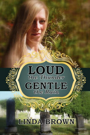 Cover of Loud the Thunder, Gentle the Rain