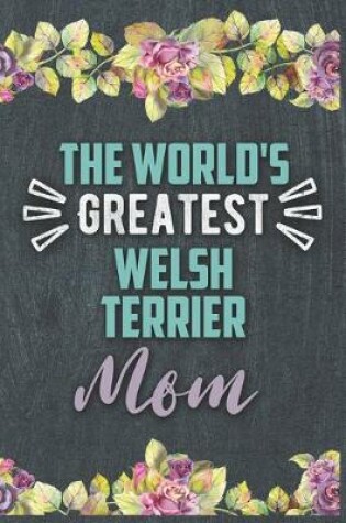 Cover of The World's Greatest Welsh Terrier Mom