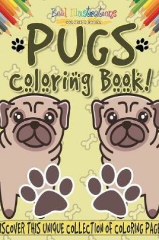 Cover of Pugs Coloring Book!