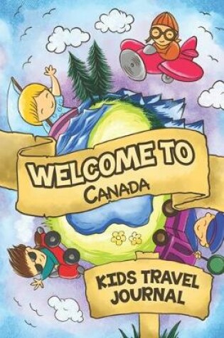 Cover of Welcome To Canada Kids Travel Journal