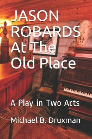 Cover of JASON ROBARDS At The Old Place