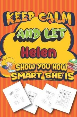Cover of keep calm and let Helen show you how smart she is