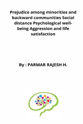 Book cover for Prejudice among minorities and backward communities Social distance Psychological well-being Aggression and life satisfaction