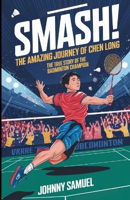 Book cover for Smash! the Amazing Journey of Chen Long