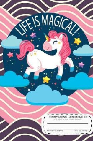 Cover of primary journal for kindergarten Life is Magical Top Half Blank For Drawing