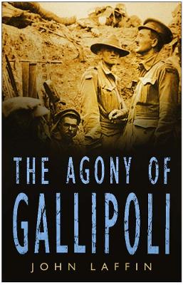 Book cover for The Agony of Gallipoli