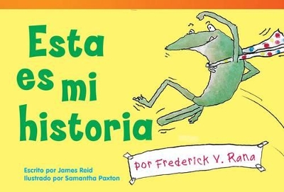 Book cover for Esta es mi historia por Frederick V. Rana (This Is My Story by Frederick G. Frog) (Spanish Version)