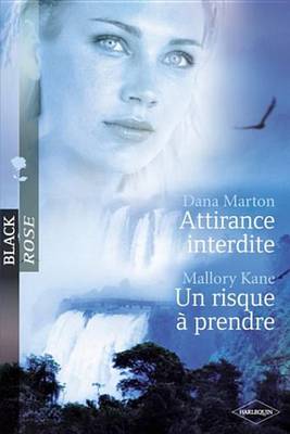 Book cover for Attirance Interdite - Un Risque a Prendre (Harlequin Black Rose)