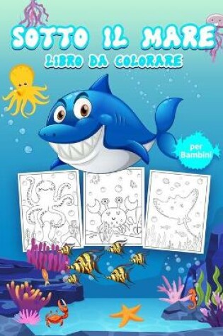 Cover of Sotto il Mare Libro da Colorare per Bambini