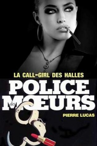Cover of Police Des Moeurs N28 La Call Girl Des Halles