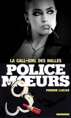 Book cover for Police Des Moeurs N28 La Call Girl Des Halles