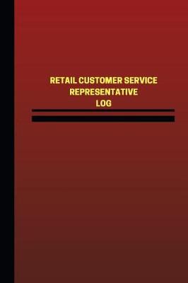 Book cover for Retail Customer Service Representative Log (Logbook, Journal - 124 pages, 6 x 9