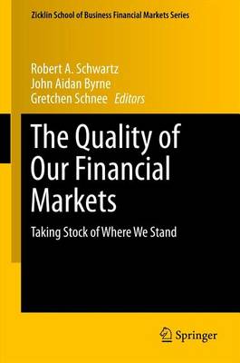 Book cover for The Quality of Our Financial Markets: Taking Stock of Where We Stand