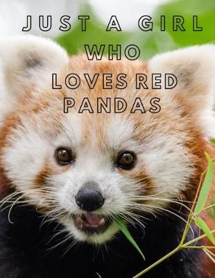 Book cover for J U S T A G I R L Who Loves Red Pandas