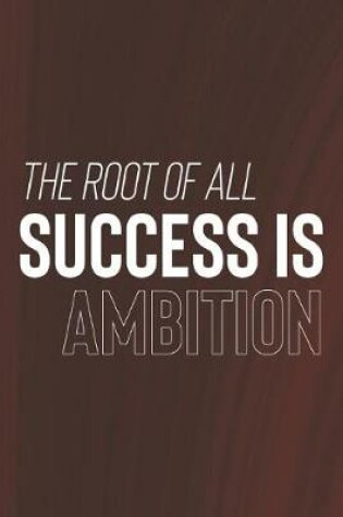 Cover of The Roof Of All Success Is Ambition