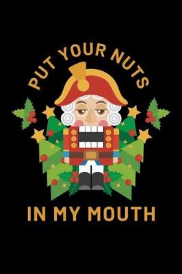 Book cover for Put Your Nuts in My Mouth