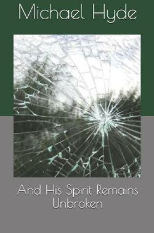 Cover of And His Spirit Remains Unbroken