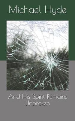 Book cover for And His Spirit Remains Unbroken