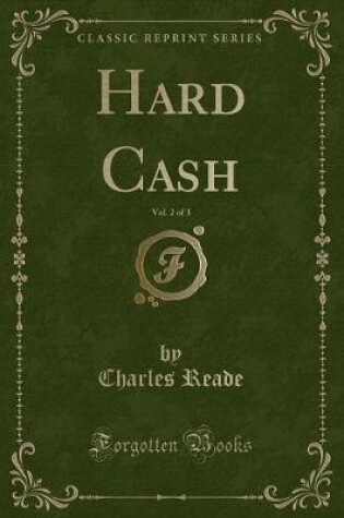 Cover of Hard Cash, Vol. 2 of 3 (Classic Reprint)