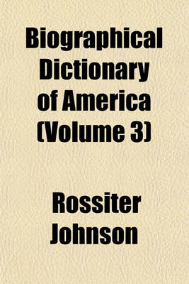 Book cover for Biographical Dictionary of America (Volume 3)