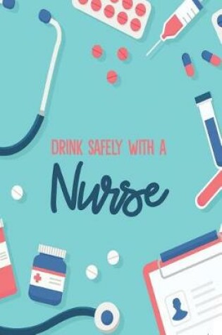 Cover of Drink Safely with a Nurse